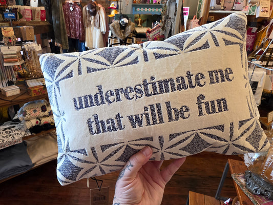 Underestimate Me